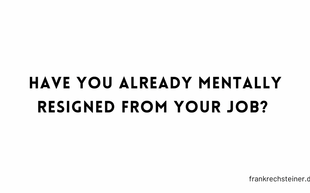 Quit inside: Why are you still there?