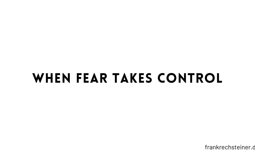 When fear takes control